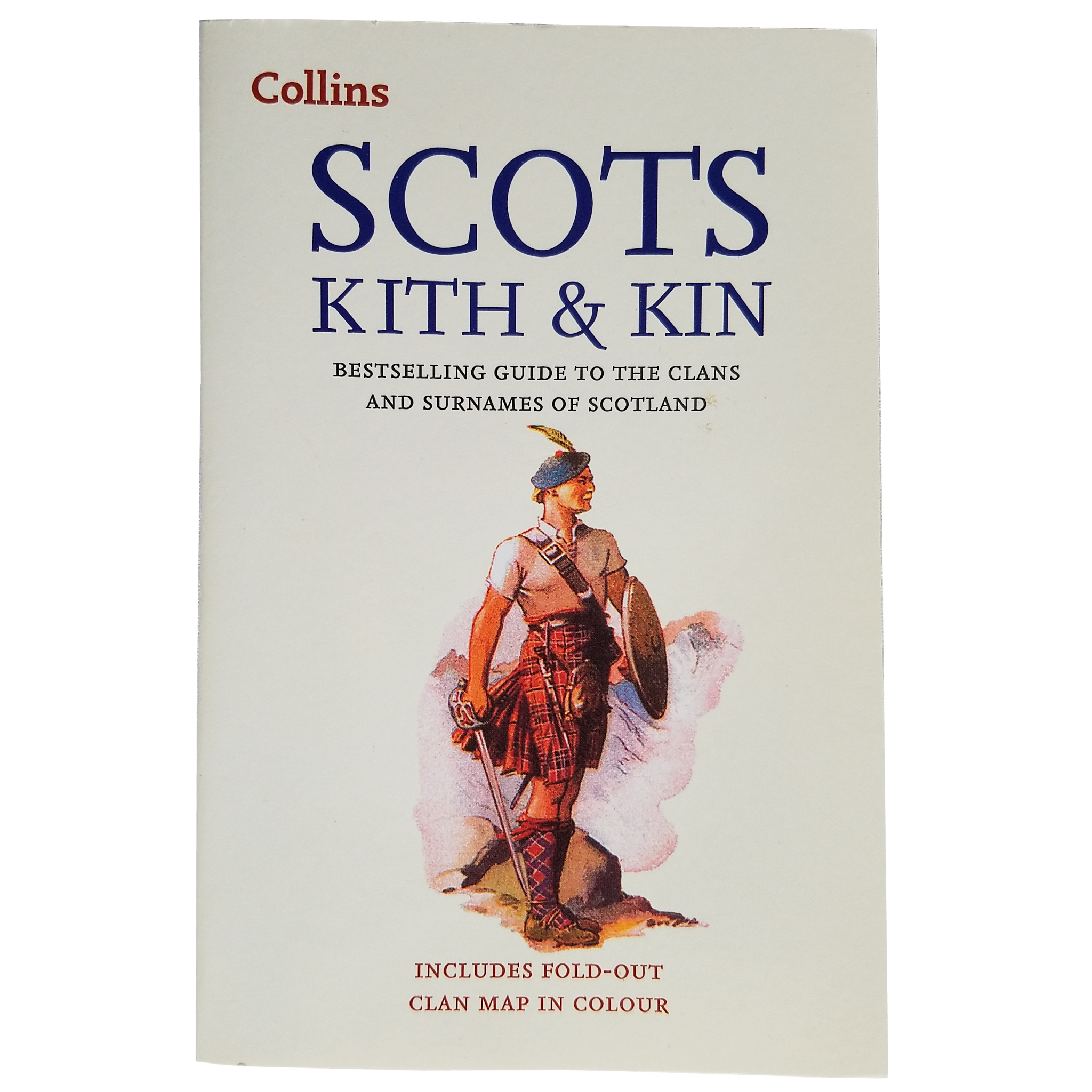 Scots Kith And Kin: A Guide To The Clans And Surnames Of Scotland - 1989